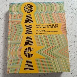 Oaxaca: Home Cooking from the Heart of Mexico by - Yellow Cover